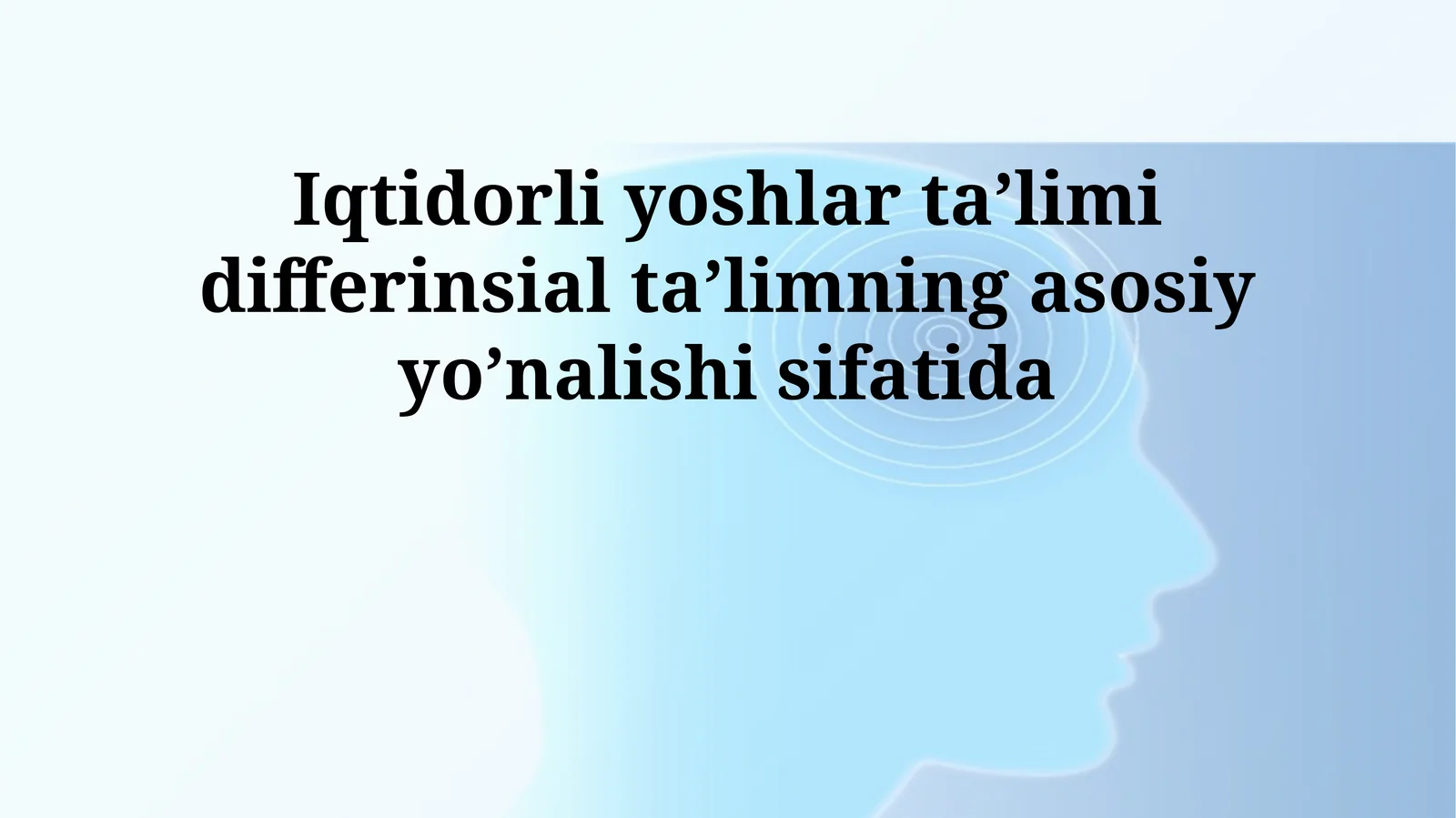Iqtidorli yoshlar ta’limi differinsial ta’limning asosiy yo’nalishi sifatida
