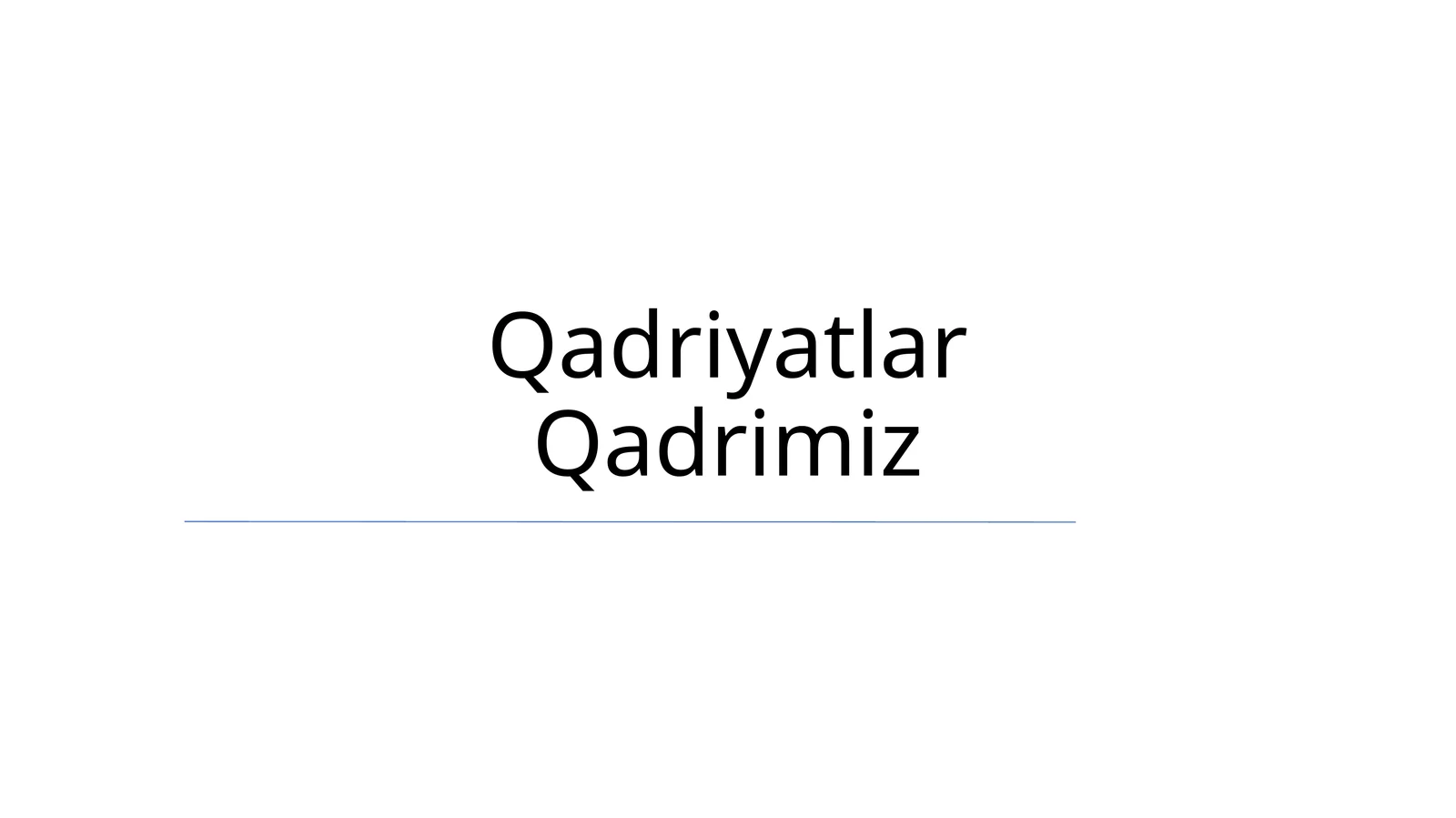 Qadriyatlar Qadrimiz