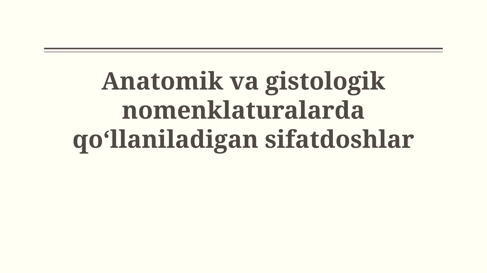 Anatomik va gistologik nomenklaturalardaqoʻllaniladigansifatdoshlar
