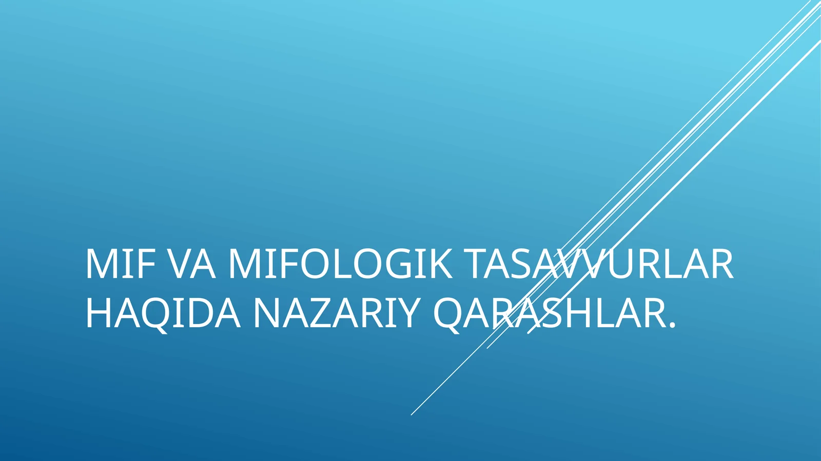 Mif va mifologik tasavvurlar haqida nazariy qarashlar