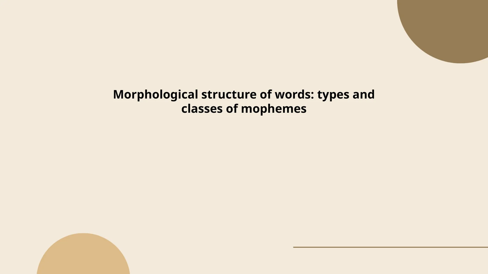 Morphological structure of words: types and classes of mophemes