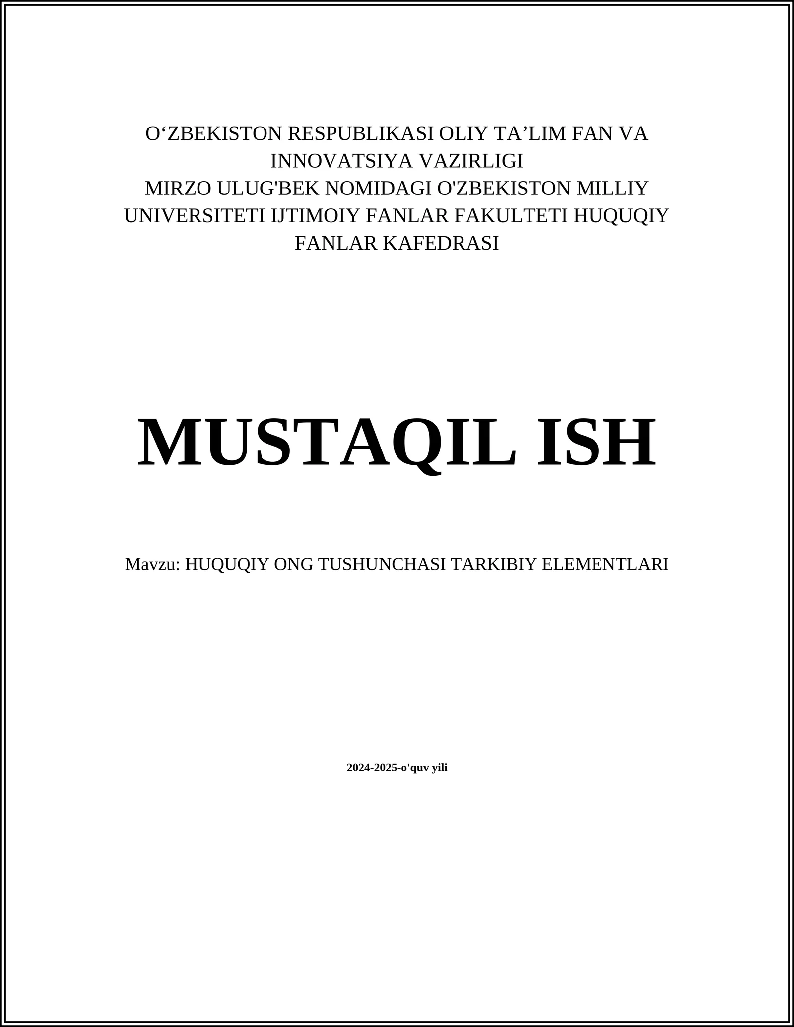 MUSTAQIL ISH Mavzu: HUQUQIY ONG TUSHUNCHASI TARKIBIY ELEMENTLARI