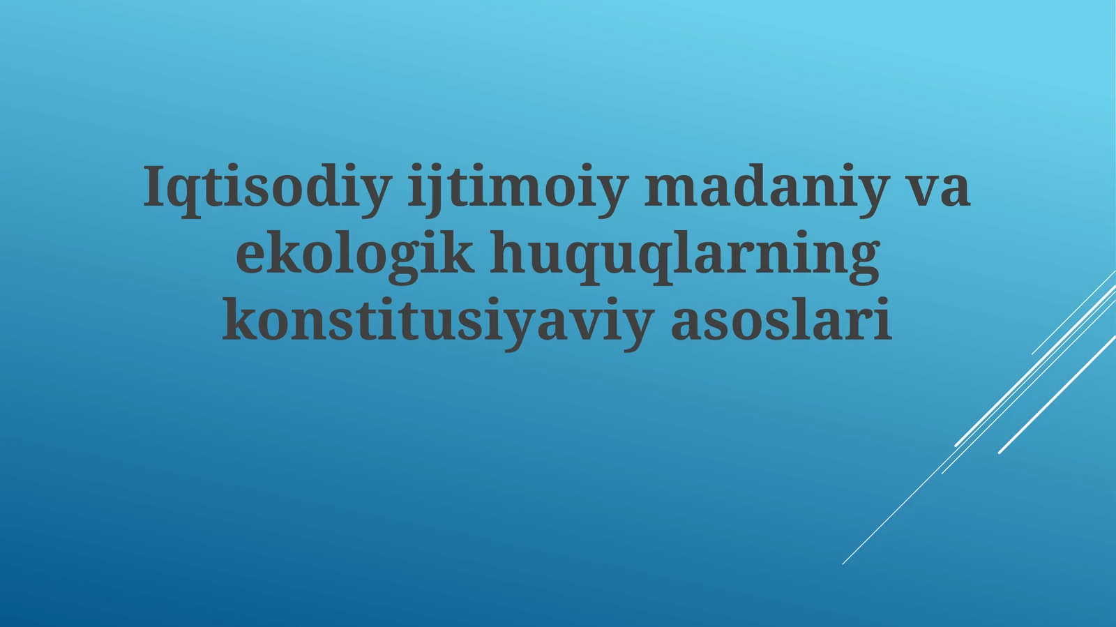 Iqtisodiyijtimoiymadaniyvaekologikhuquqlarningkonstitusiyaviyasoslari