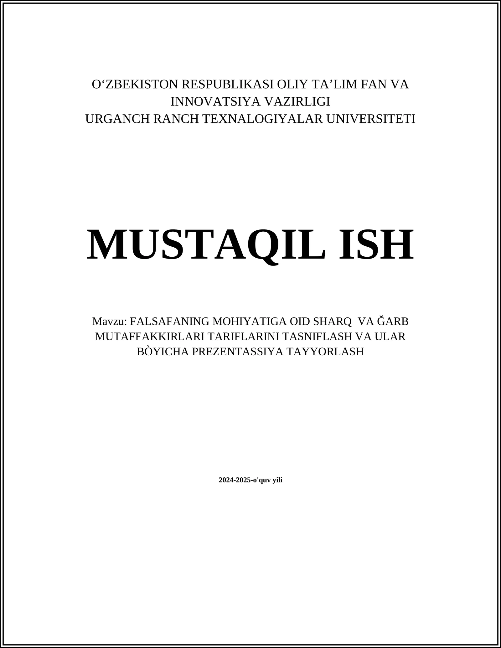 FALSAFANING MOHIYATIGA OID SHARQ VA ĞARB MUTAFFAKKIRLARI TARIFLARINI TASNIFLASH VA ULAR BÒYICHA PREZENTASSIYA TAYYORLASH