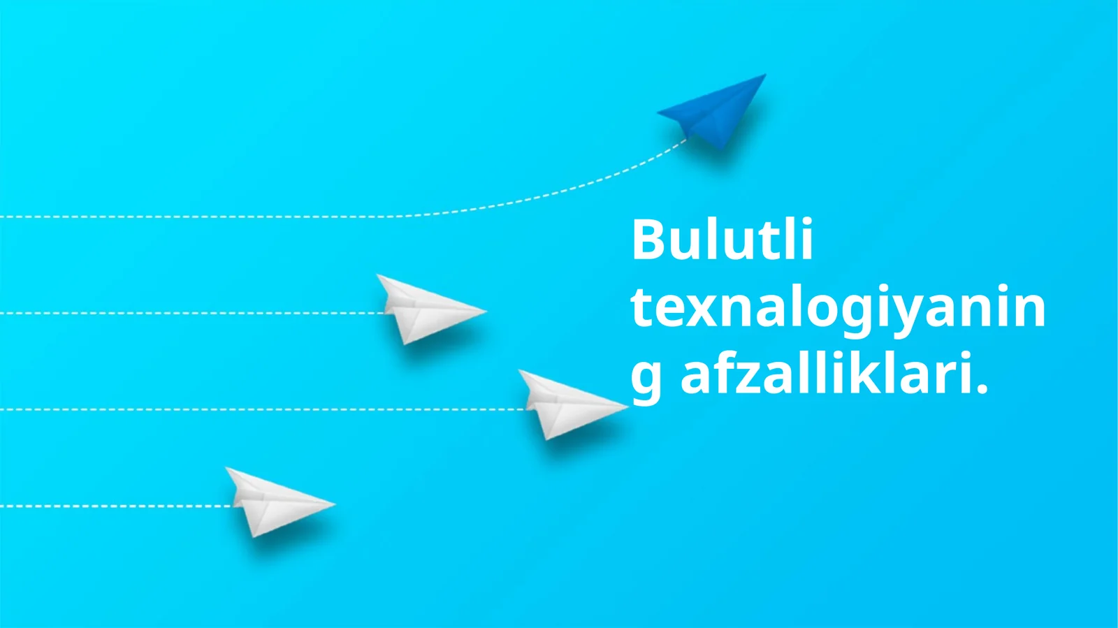 Bulutli texnalogiyaning afzalliklari
