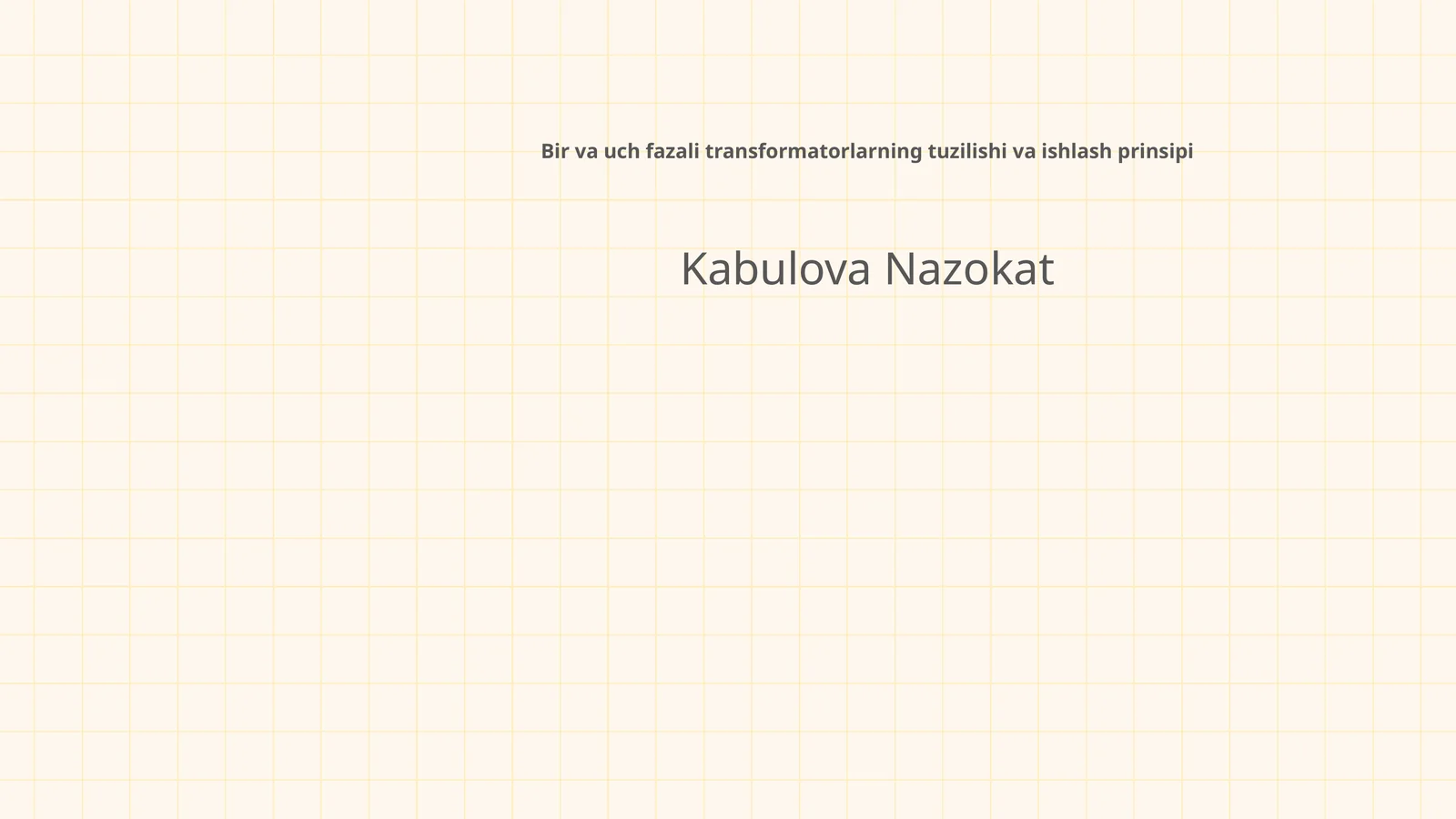 Bir va uch fazali transformatorlarning tuzilishi va ishlash prinsipi
