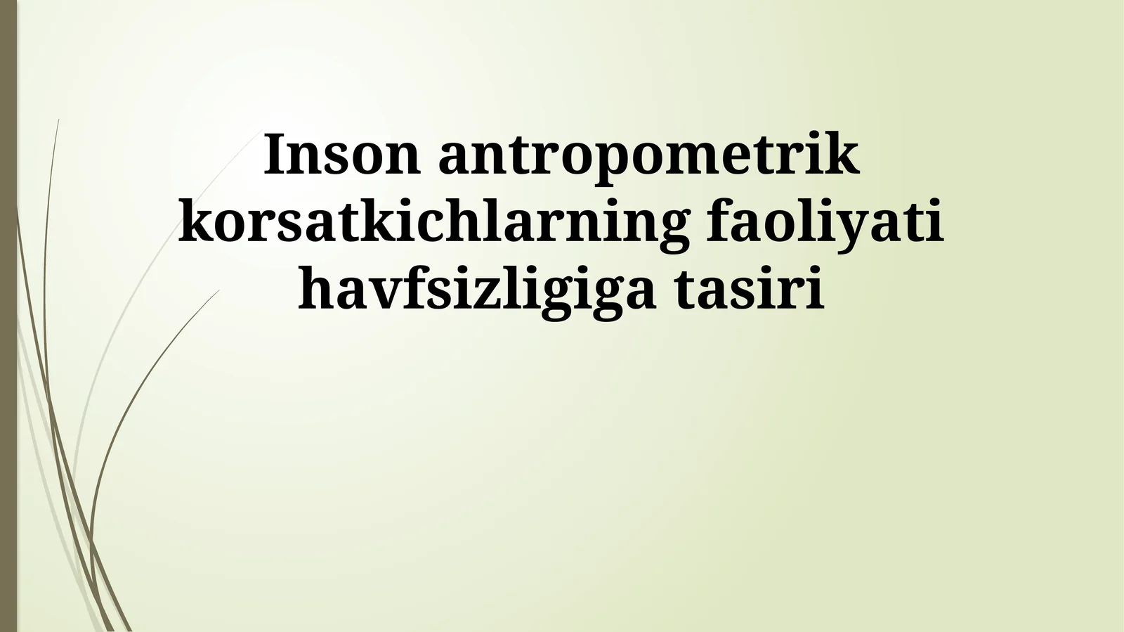 Inson antropometrik korsatkichlarning faoliyati havfsizligiga tasiri