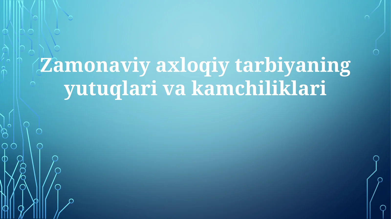 Zamonaviy axloqiy tarbiyaning yutuqlari va kamchiliklari
