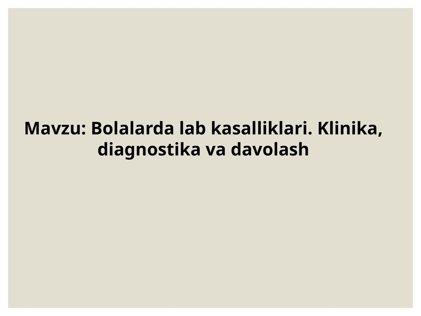 Bolalarda lab kasalliklari. Klinika, diagnostika va davolash