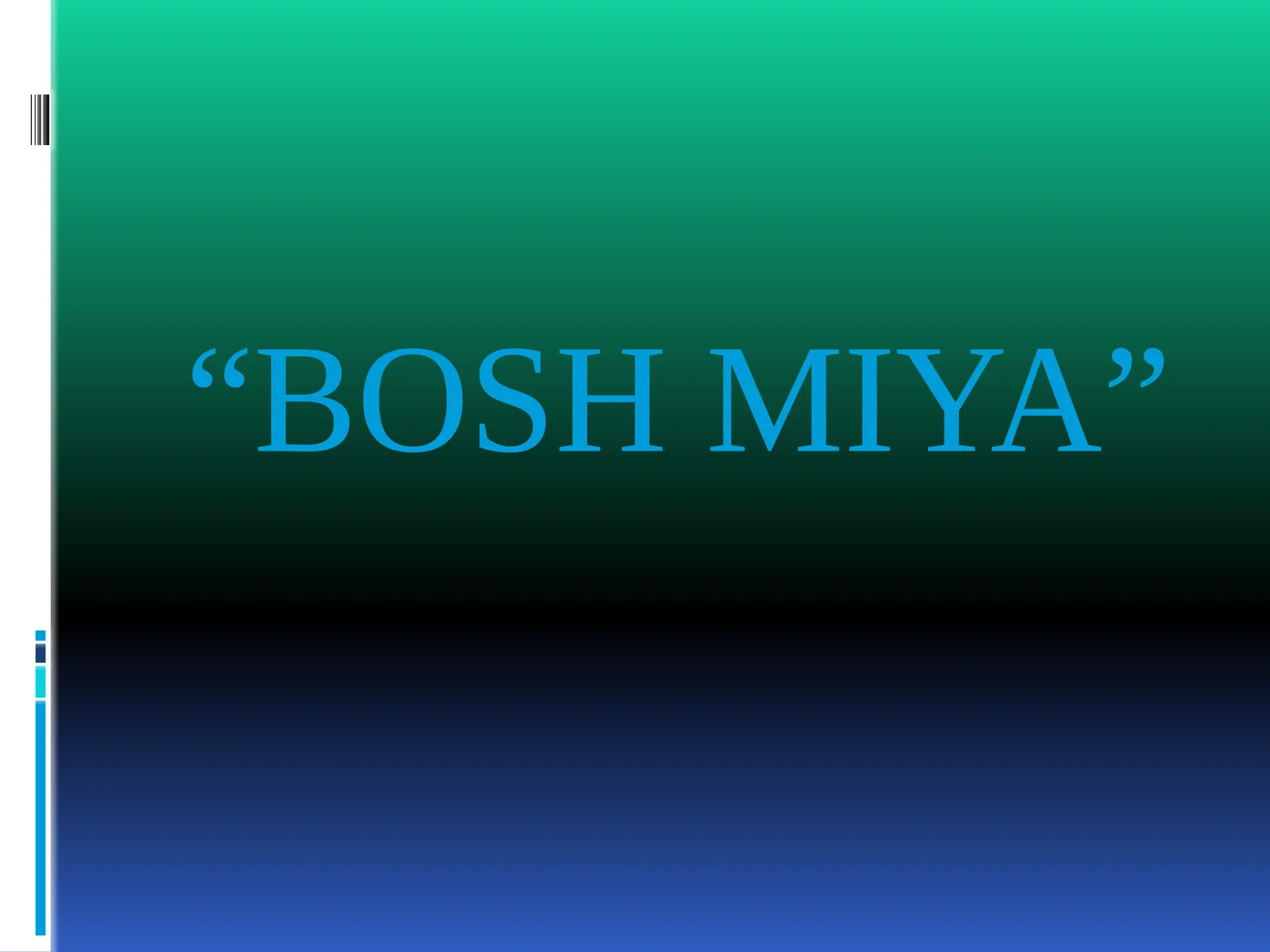 BOSH MIYA