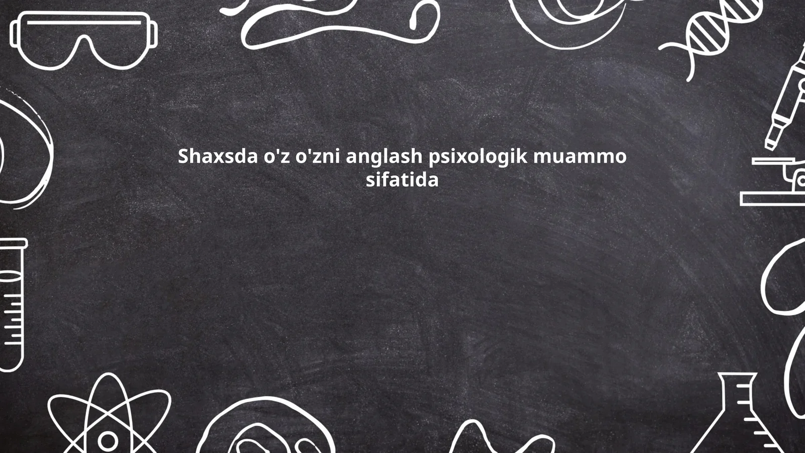 Shaxsda o'z o'zni anglash psixologik muammo sifatida