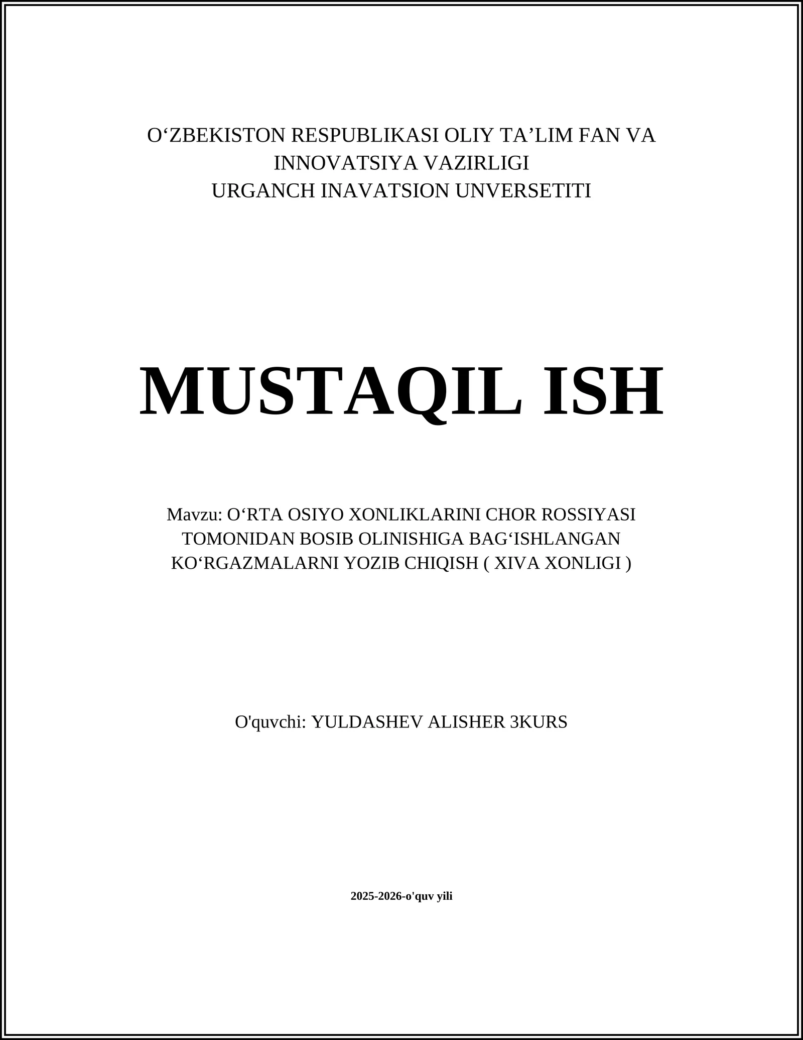 O‘RTA OSIYO XONLIKLARINI CHOR ROSSIYASI TOMONIDAN BOSIB OLINISHIGA BAG‘ISHLANGAN KO‘RGAZMALARNI YOZIB CHIQISH ( XIVA XONLIGI )