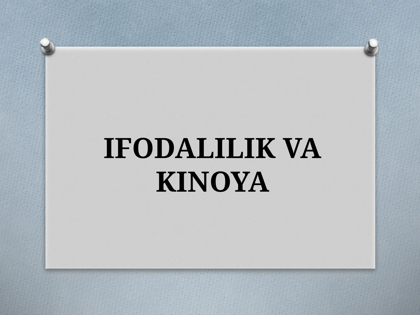 IFODALILIK VA KINOYA