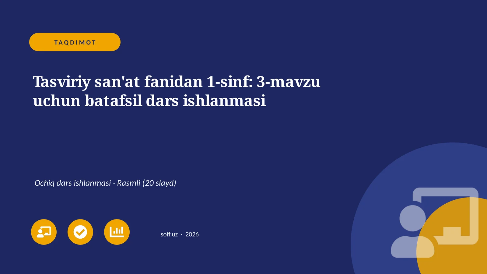 Tasviriy san'at fanidan 1-sinf: 3-mavzu uchun batafsil dars ishlanmasi