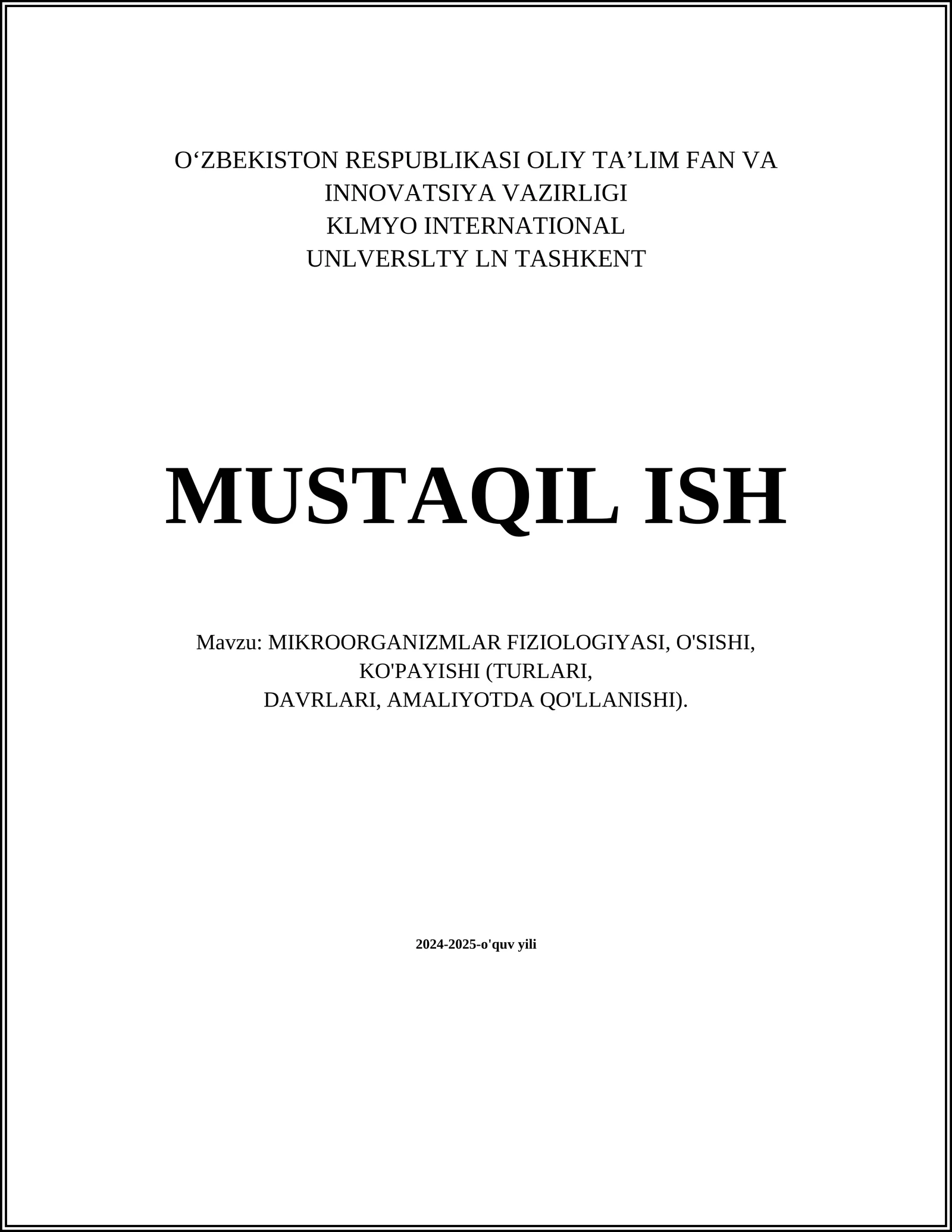 MIKRООRGАNIZMLАR FIZIOLOGIYASI, O'SISHI, KO'PAYISHI (TURLARI, DAVRLARI, AMALIYOTDA QO'LLANISHI)