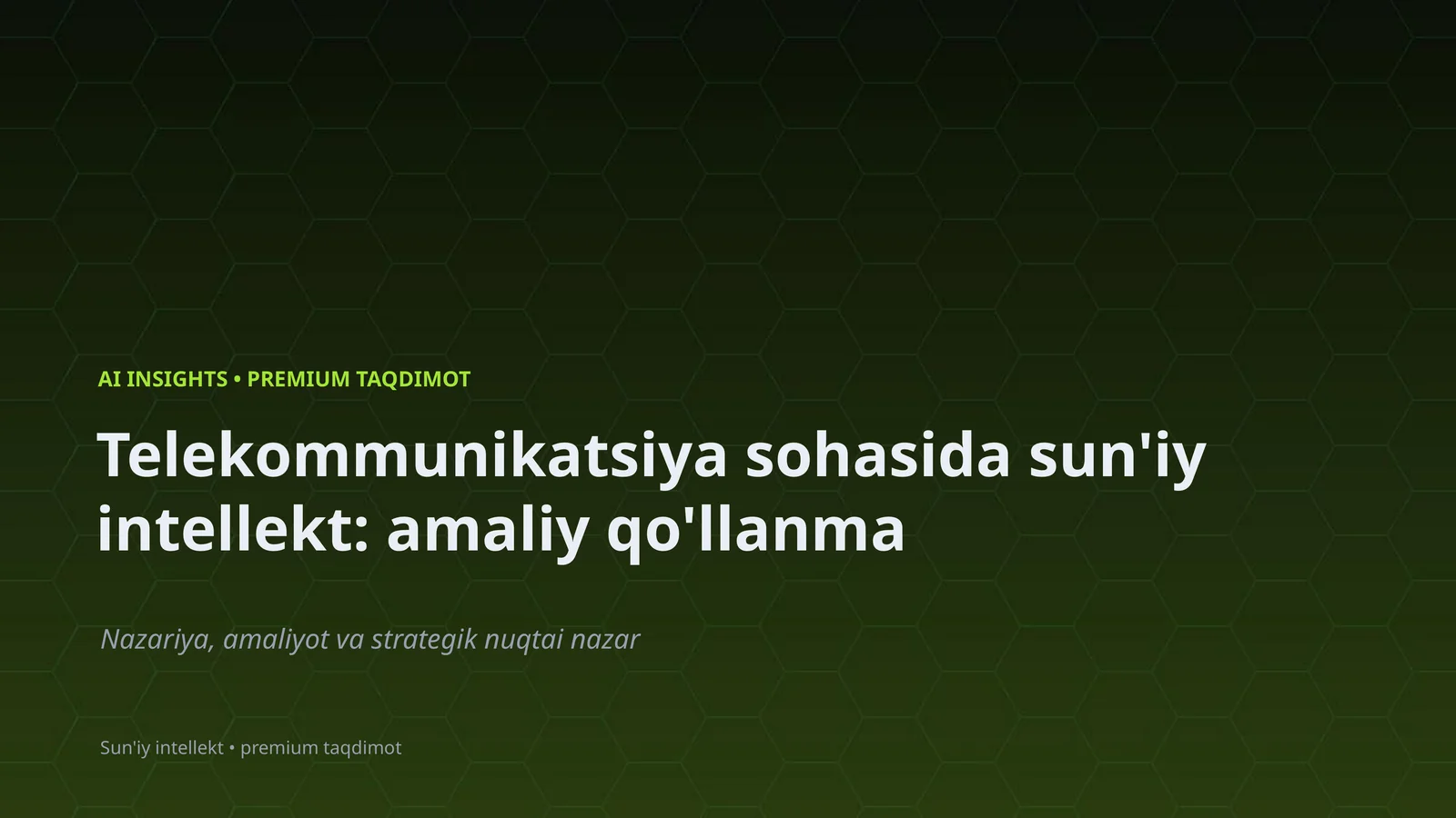 Telekommunikatsiya sohasida sun'iy intellekt: amaliy qo'llanma
