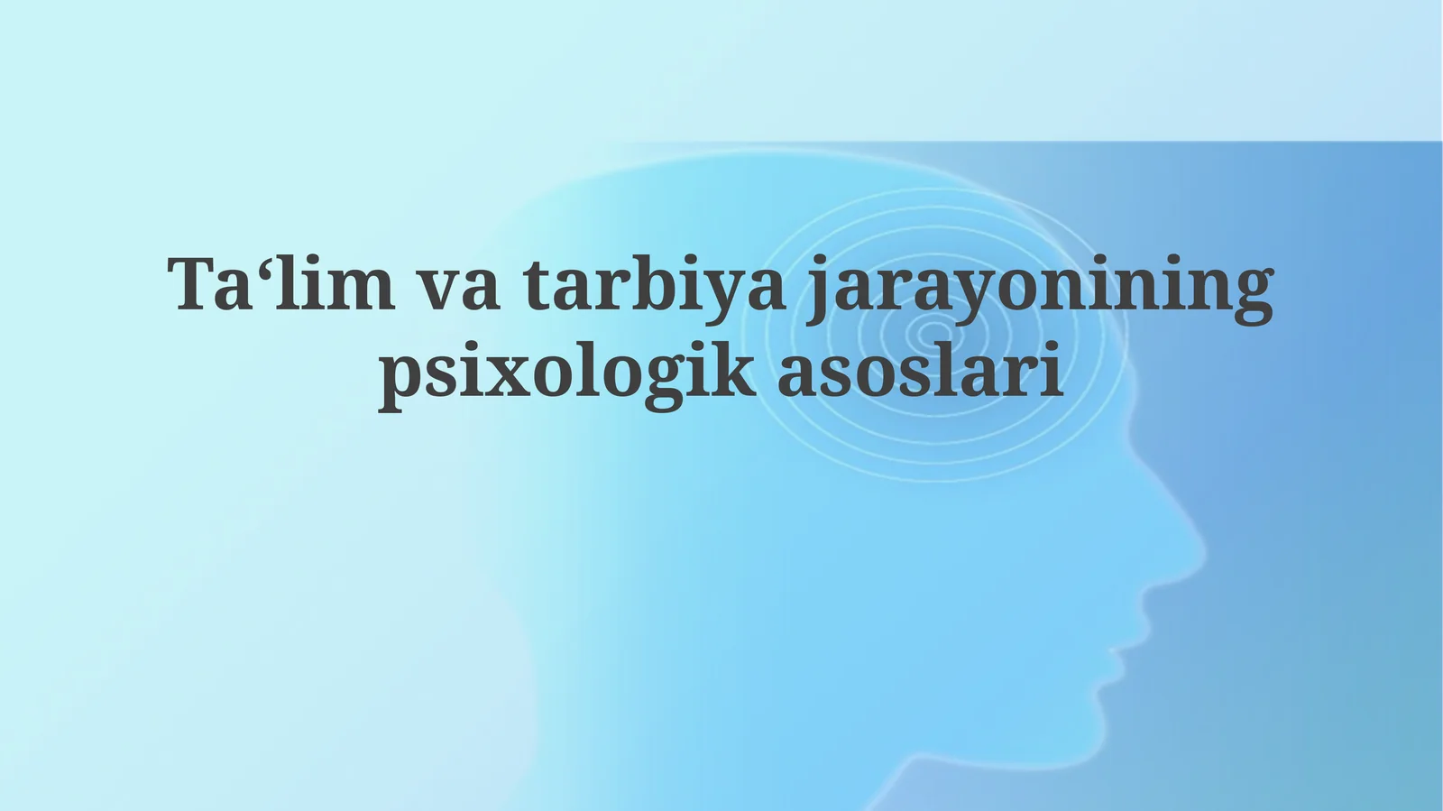 Ta'lim va Tarbiyaning Psixologik Asoslari