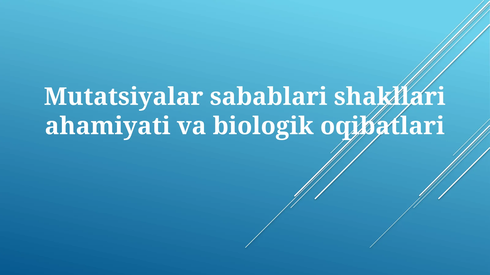 Mutatsiyalar sabablari va shakllari ahamiyati biologik oqibatlari