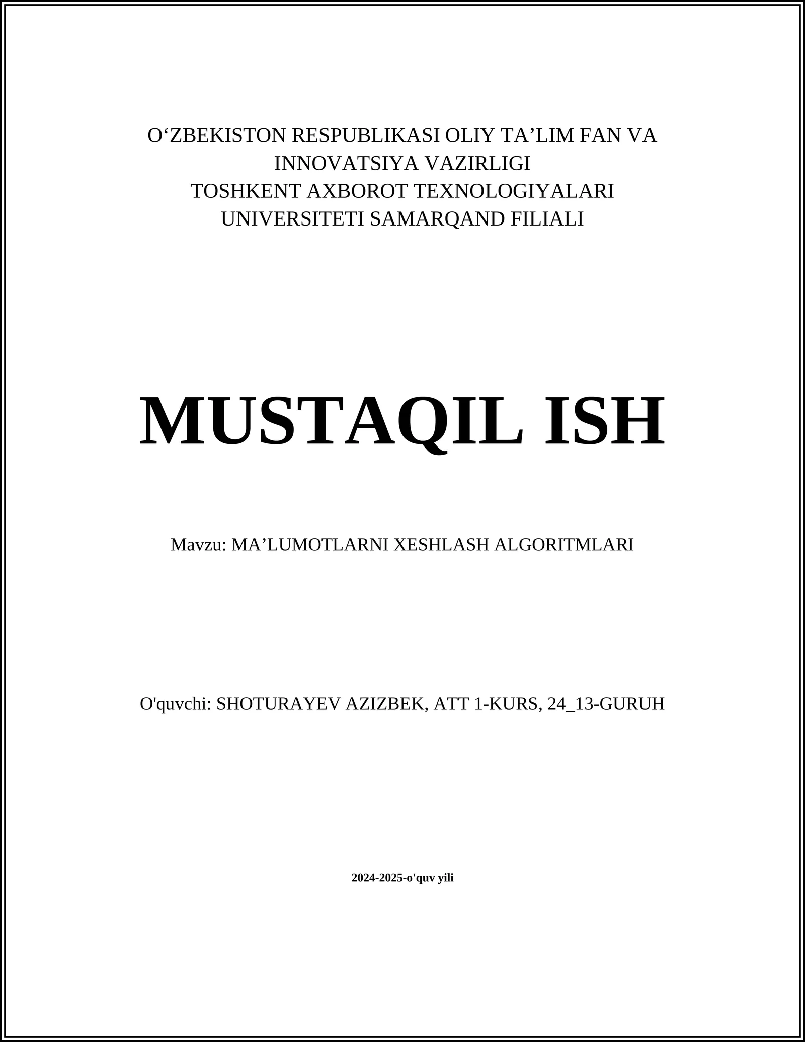 MUSTAQIL ISH Mavzu: MAʼLUMOTLARNI XESHLASH ALGORITMLARI