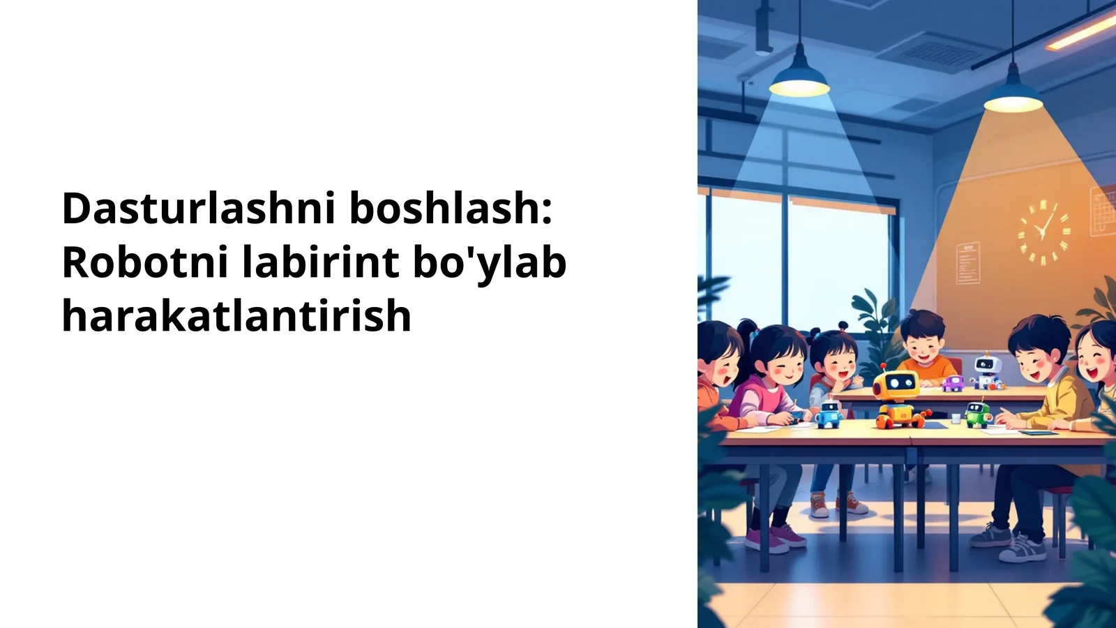 Dasturlashni boshlash: Robotni labirint bo'ylab harakatlantirish