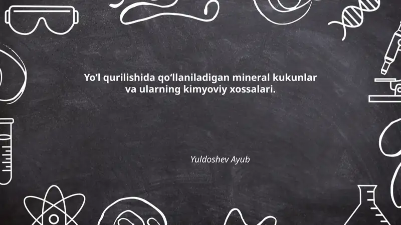 Yo‘l qurilishida qo‘llaniladigan mineral kukunlar va ularning kimyoviy xossalari