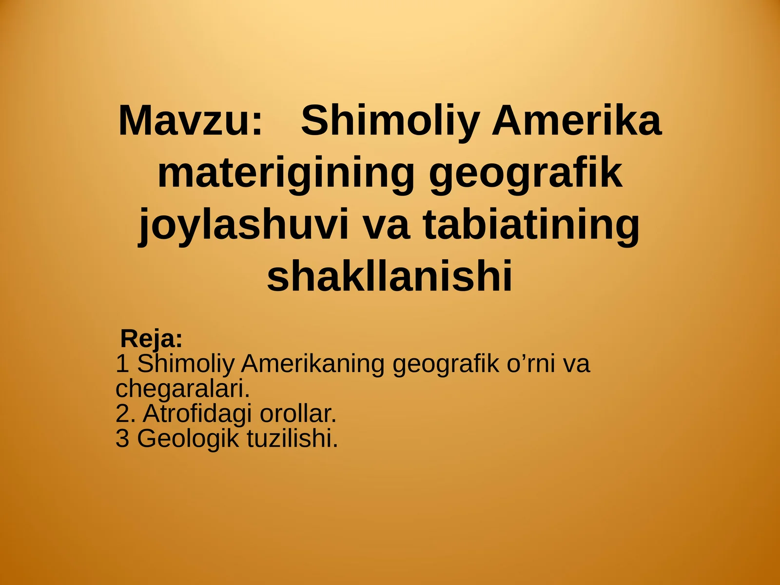 Shimoliy Amеrika matеrigining gеografik joylashuvi va tabiatining shakllanishi