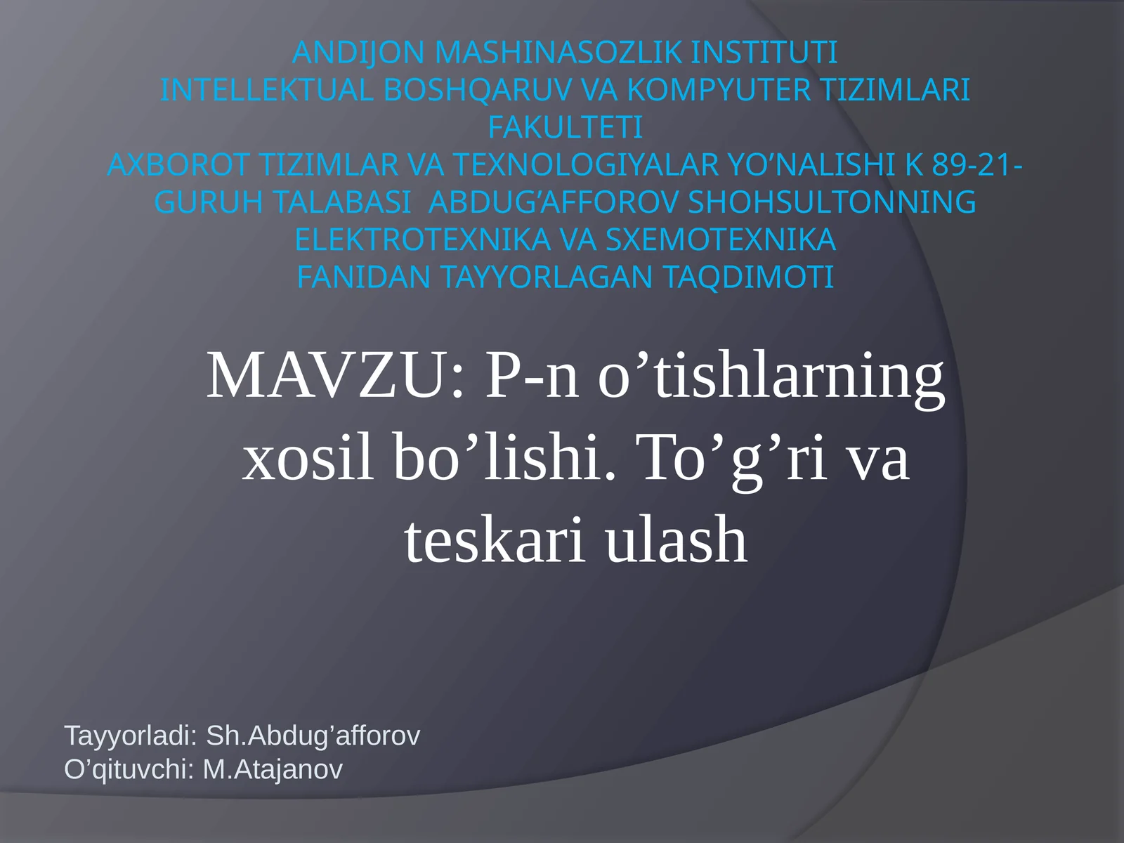 P-no’tishlarning xosil bo'lishi. To'g'ri vates kariulash