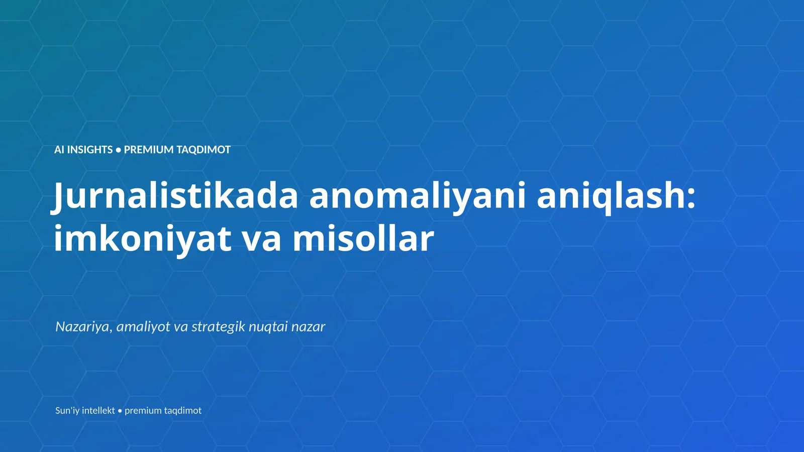Jurnalistikada anomaliyani aniqlash: imkoniyat va misollar