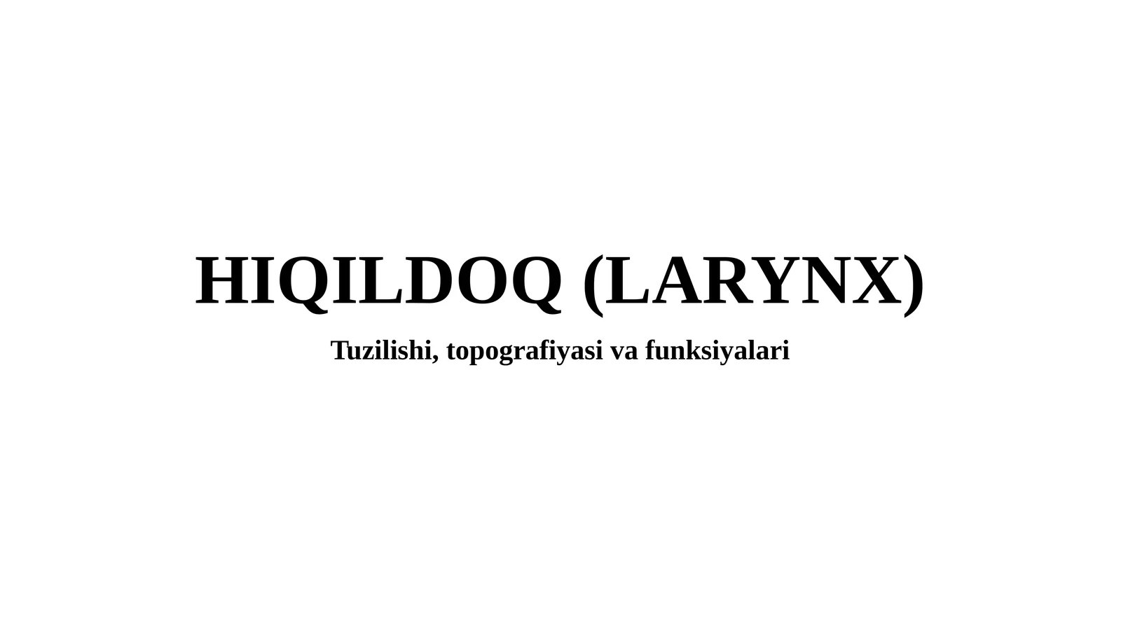 HIQILDOQ (LARYNX)