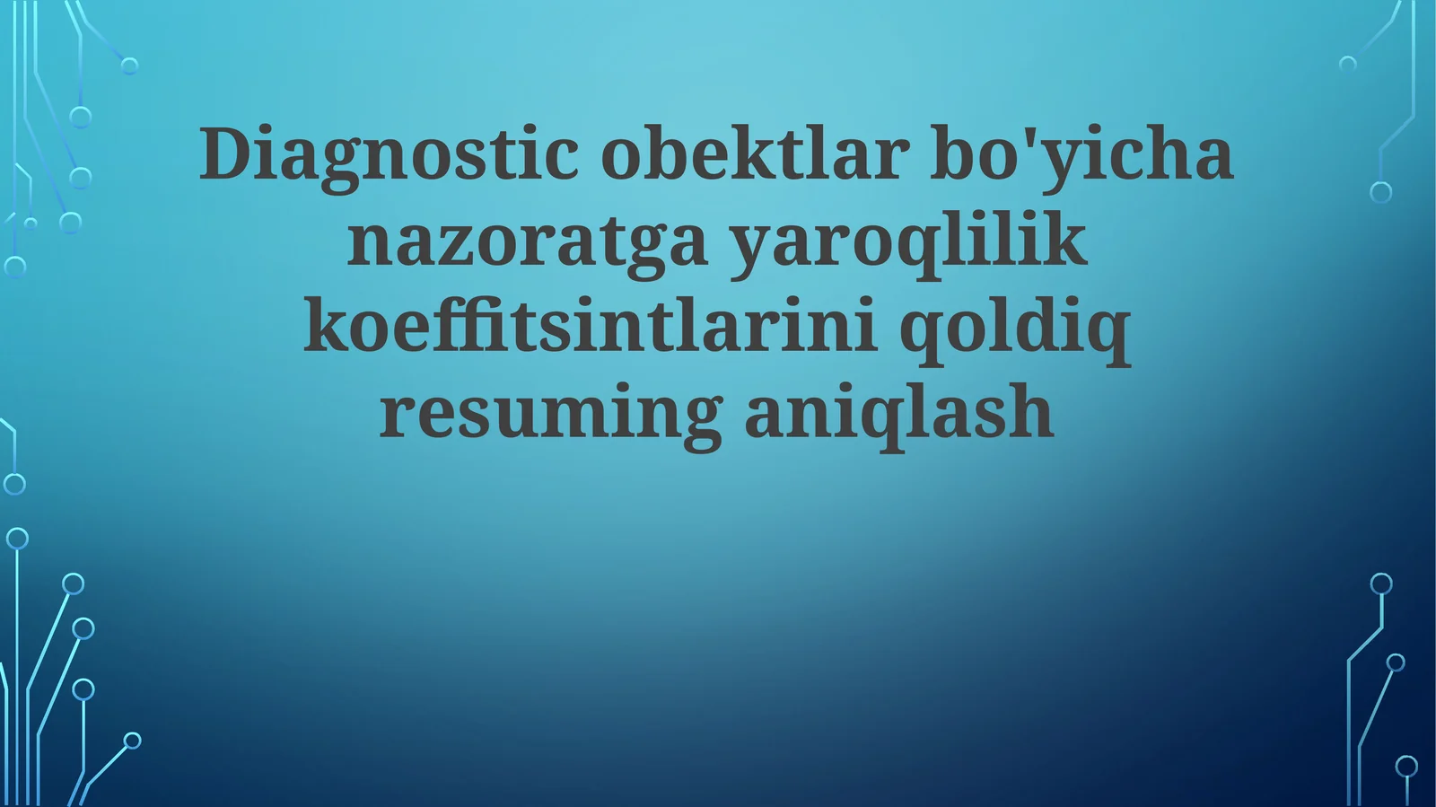 Diagnosticobektlarbo'yichanazoratgayaroqlilikkoeffitsintlariniqoldiqresuminganiqlash