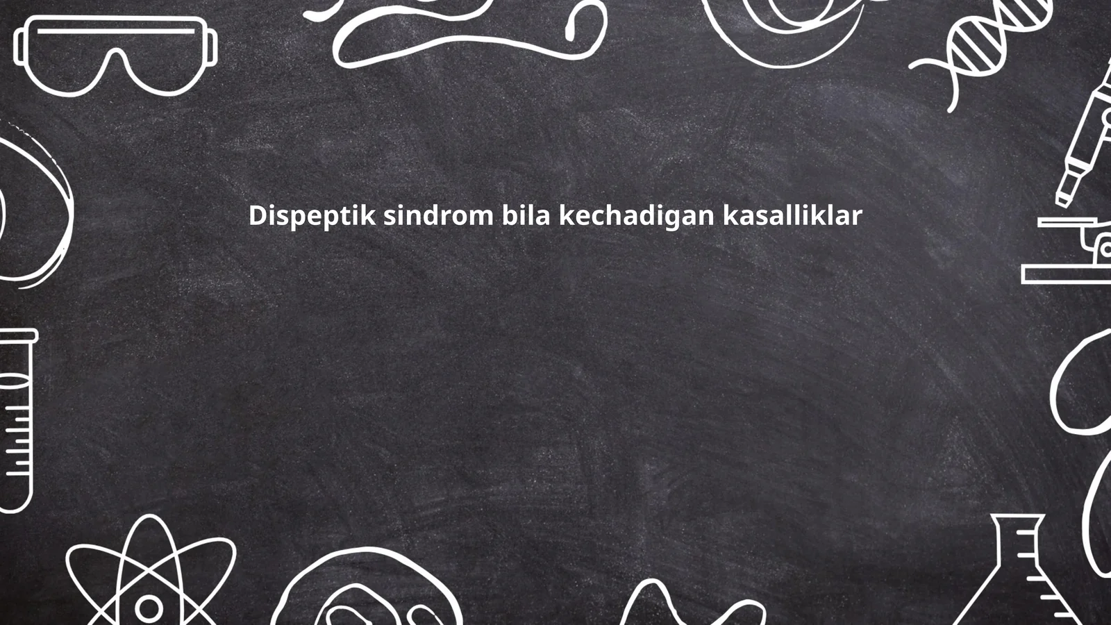 Dispeptik sindrom bila kechadigan kasalliklar