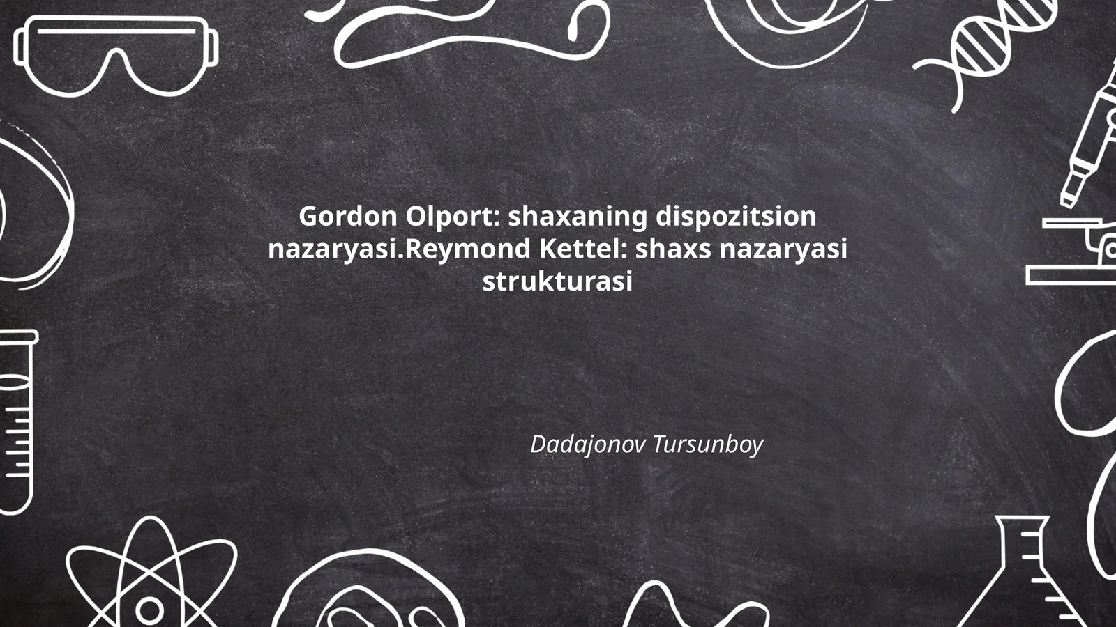 Gordon Olport: shaxaning dispozitsion nazaryasi.Reymond Kettel: shaxs nazaryasi strukturasi