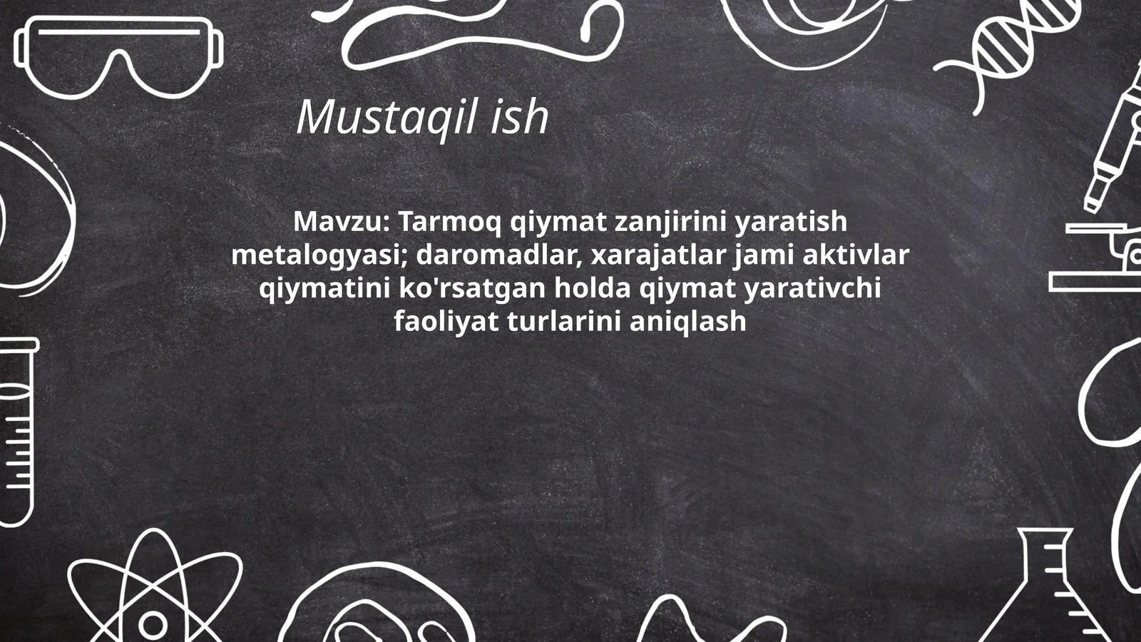 Tarmoq qiymat zanjirini yaratish metalogyasi; daromadlar, xarajatlar jami aktivlar qiymatini ko'rsatgan holda qiymat yarativchi faoliyat turlarini aniqlash