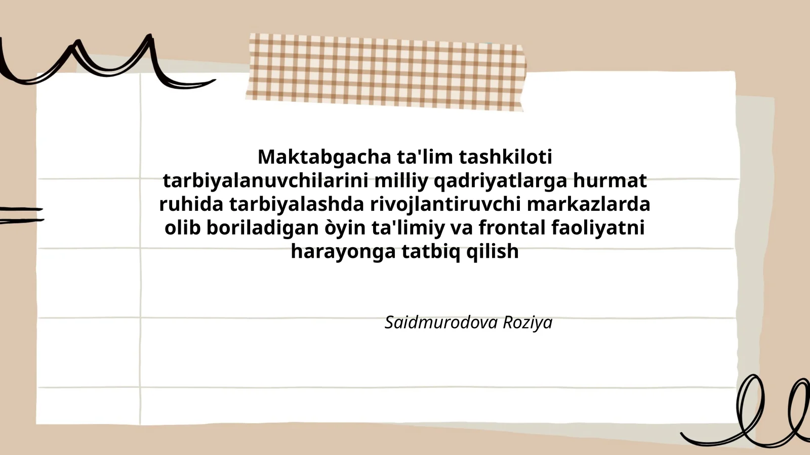 Maktabgacha ta'lim tashkiloti tarbiyalanuvchilarini milliy qadriyatlarga hurmat ruhida tarbiyalashda rivojlantiruvchi markazlarda olib boriladigan òyin ta'limiy va frontal faoliyatni harayonga tatbiq qilish
