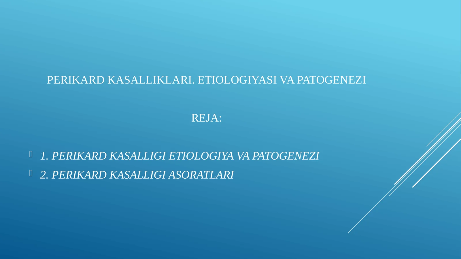 PERIKARD KASALLIKLARI. ETIOLOGIYASI VA PATOGENEZI