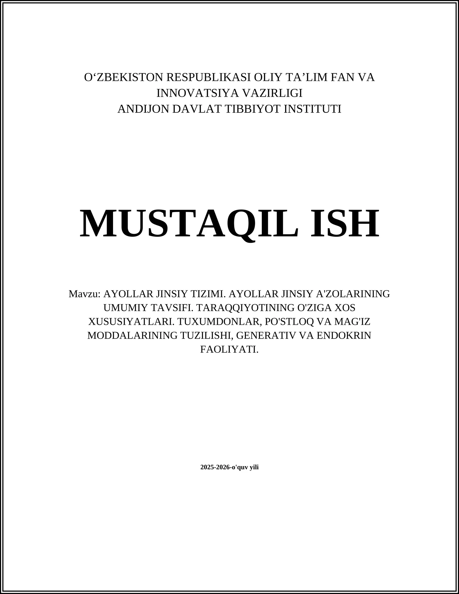 AYOLLAR JINSIY TIZIMI. AYOLLAR JINSIY A'ZOLARINING UMUMIY TAVSIFI. TARAQQIYOTINING O'ZIGA XOS XUSUSIYATLARI. TUXUMDONLAR, PO'STLOQ VA MAG'IZ MODDALARINING TUZILISHI, GENERATIV VA ENDOKRIN FAOLIYATI