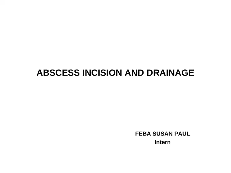 ABSCESS INCISION AND DRAINAGE