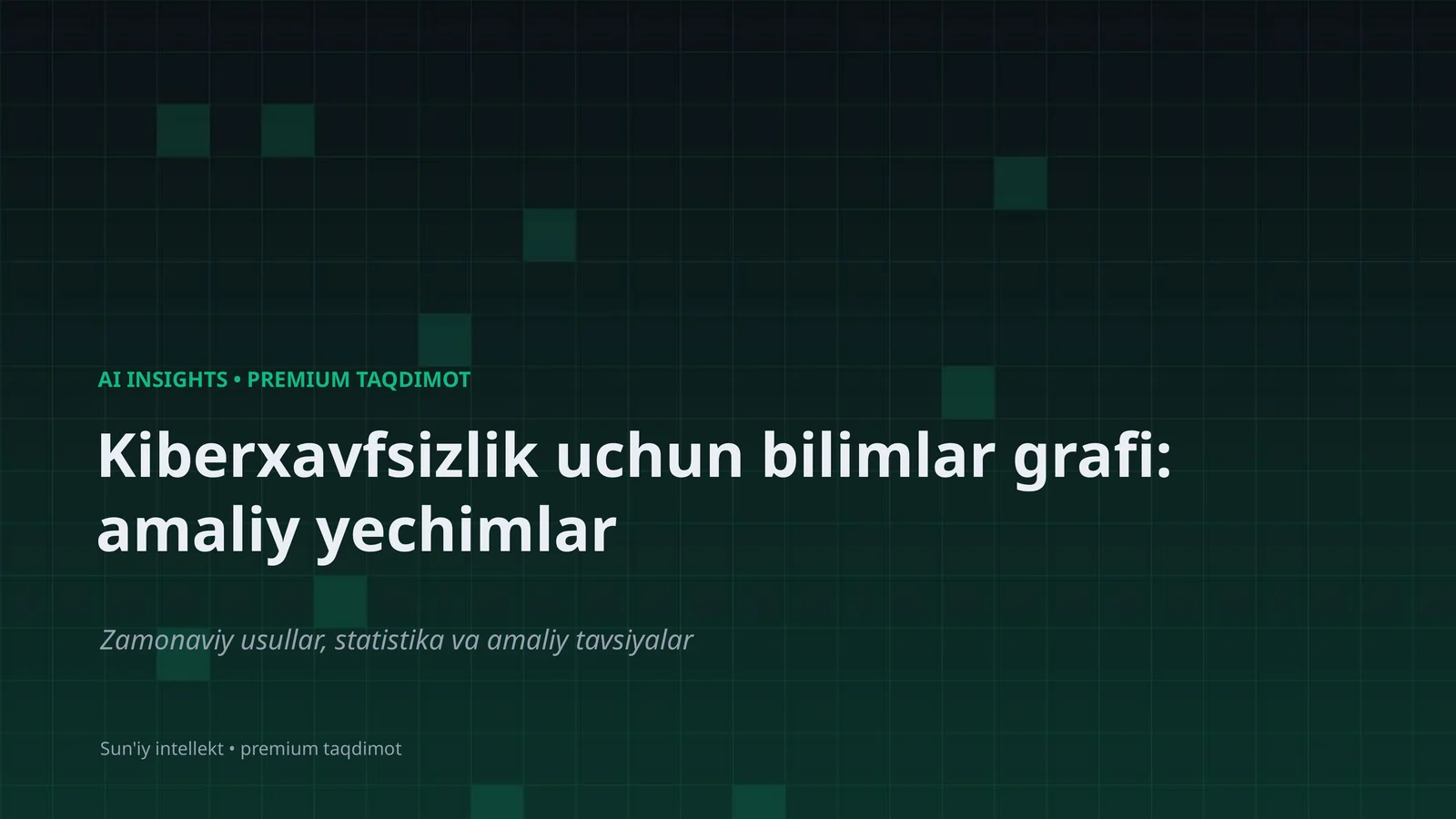 Kiberxavfsizlik uchun bilimlar grafi: amaliy yechimlar