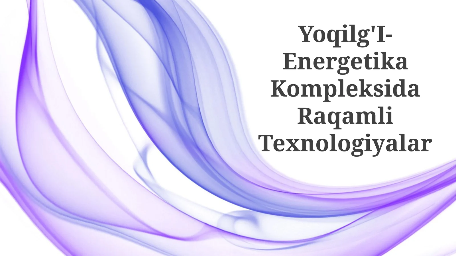Yoqilg'I-Energetika Kompleksida Raqamli Texnologiyalar