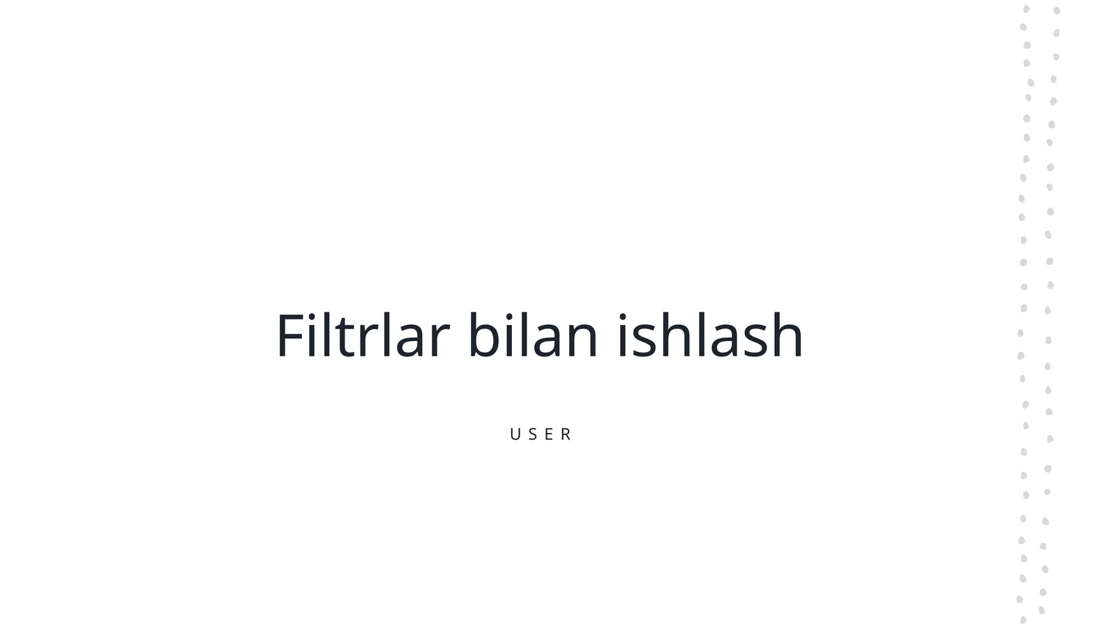 Filtrlar bilan ishlash