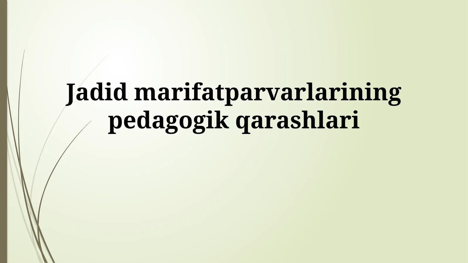 Jadid marifatparvarlarining pedagogik qarashlari