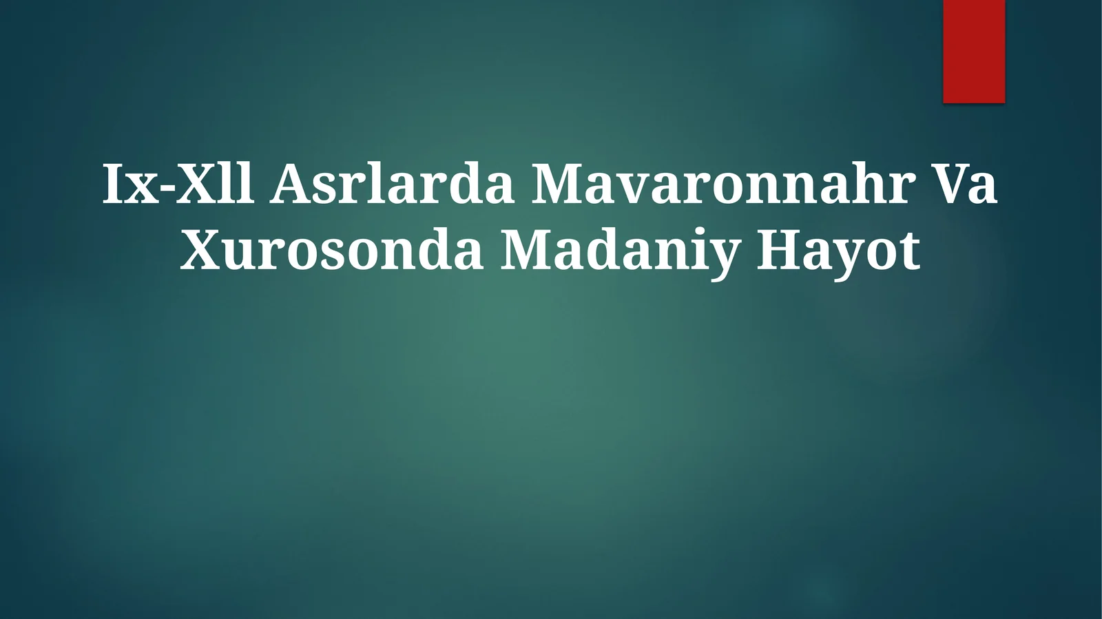 Ix-Xll Asrlarda Mavaronnahr Va Xurosonda Madaniy Hayot