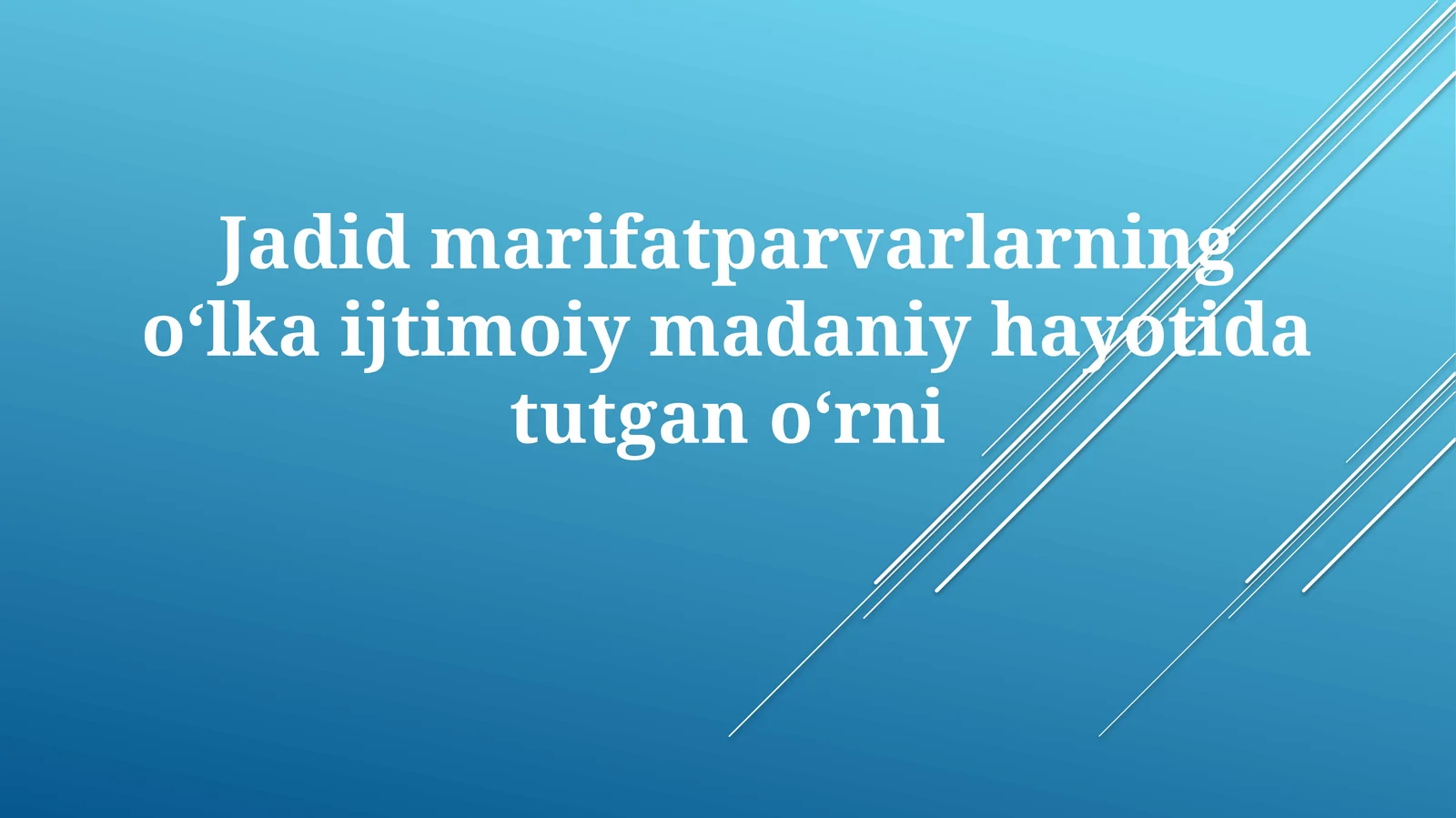Jadidmarifatparvarlarningoʻlkaijtimoiymadaniyhayotidatutganoʻrni