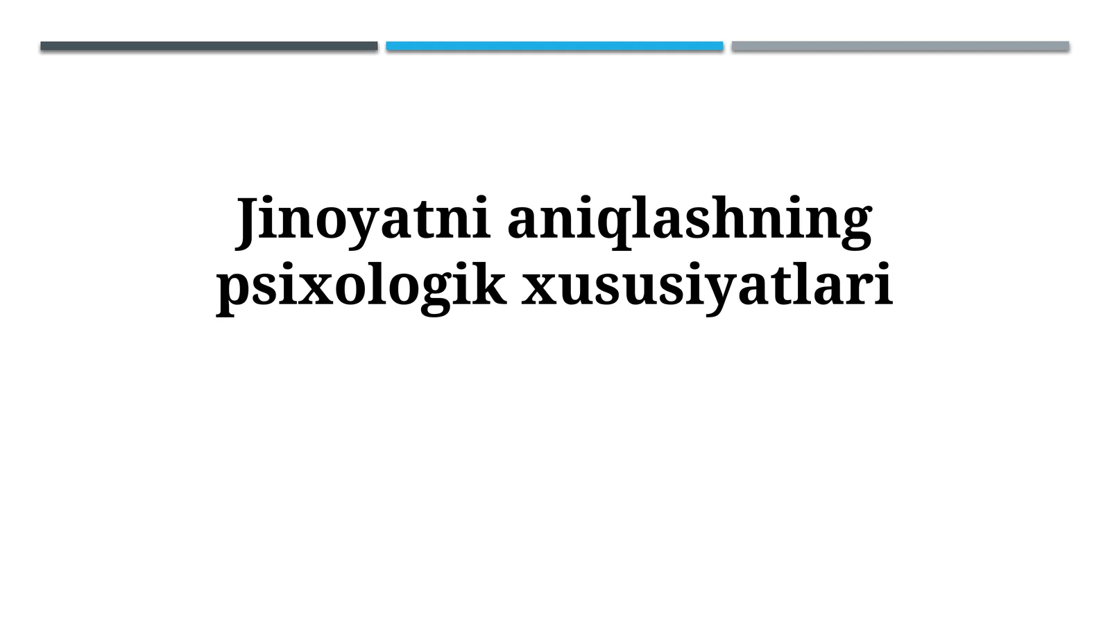 Jinoyatni aniqlashning psixologik xususiyatlari