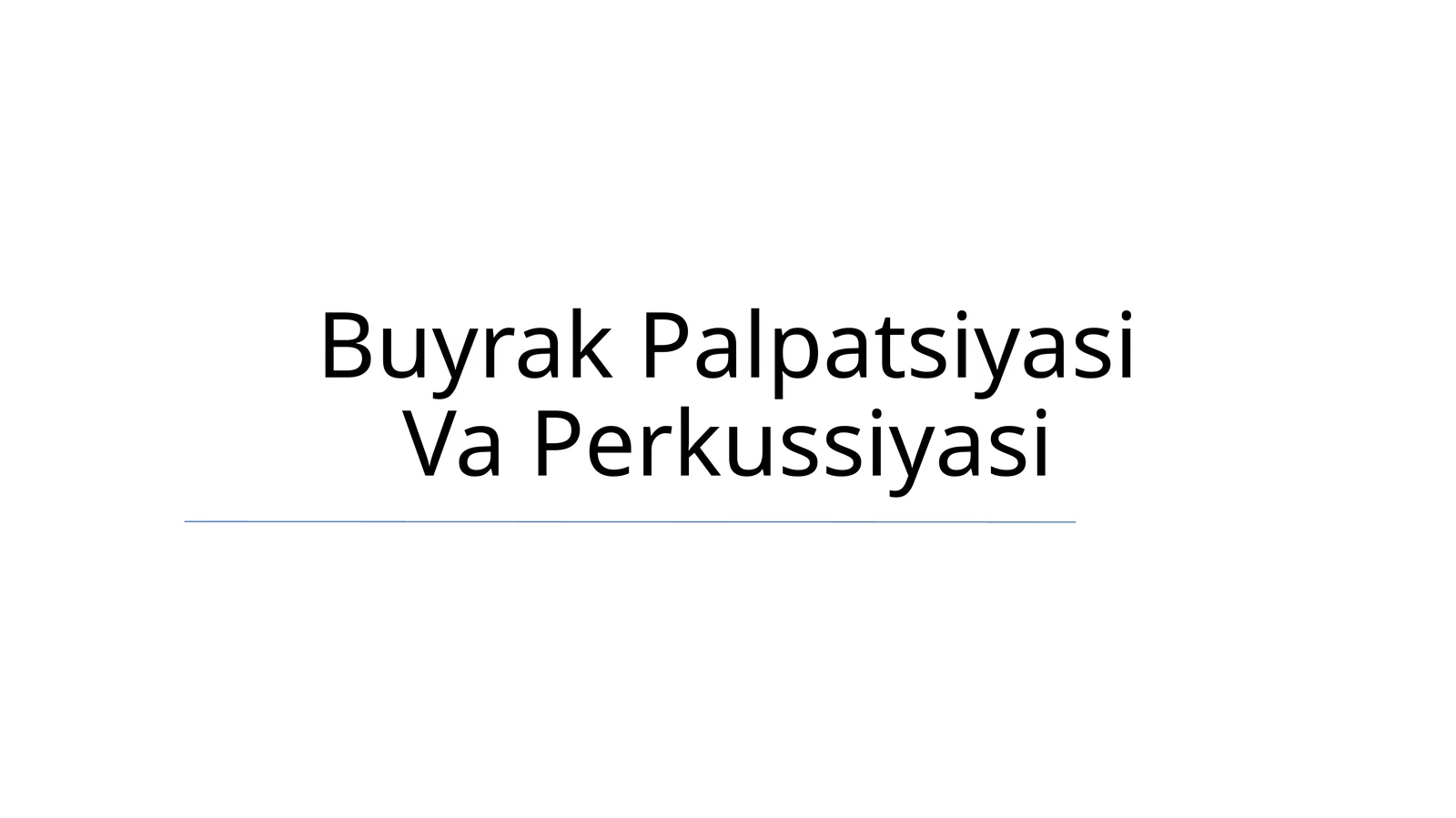 Buyrak Palpatsiyasi Va Perkussiyasi
