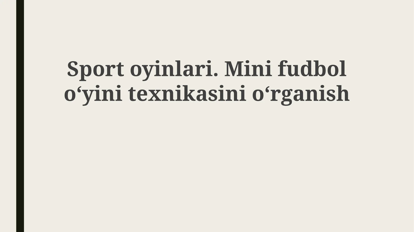 Sportoyinlari. Minifudboloʻyinitexnikasinioʻrganish
