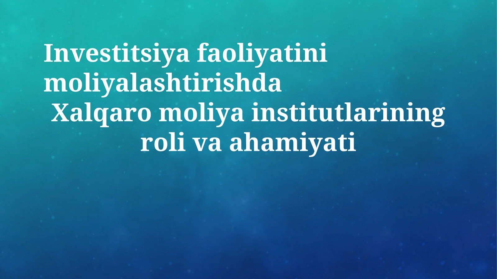 Xalqaro moliya institutlarining roli va ahamiyati