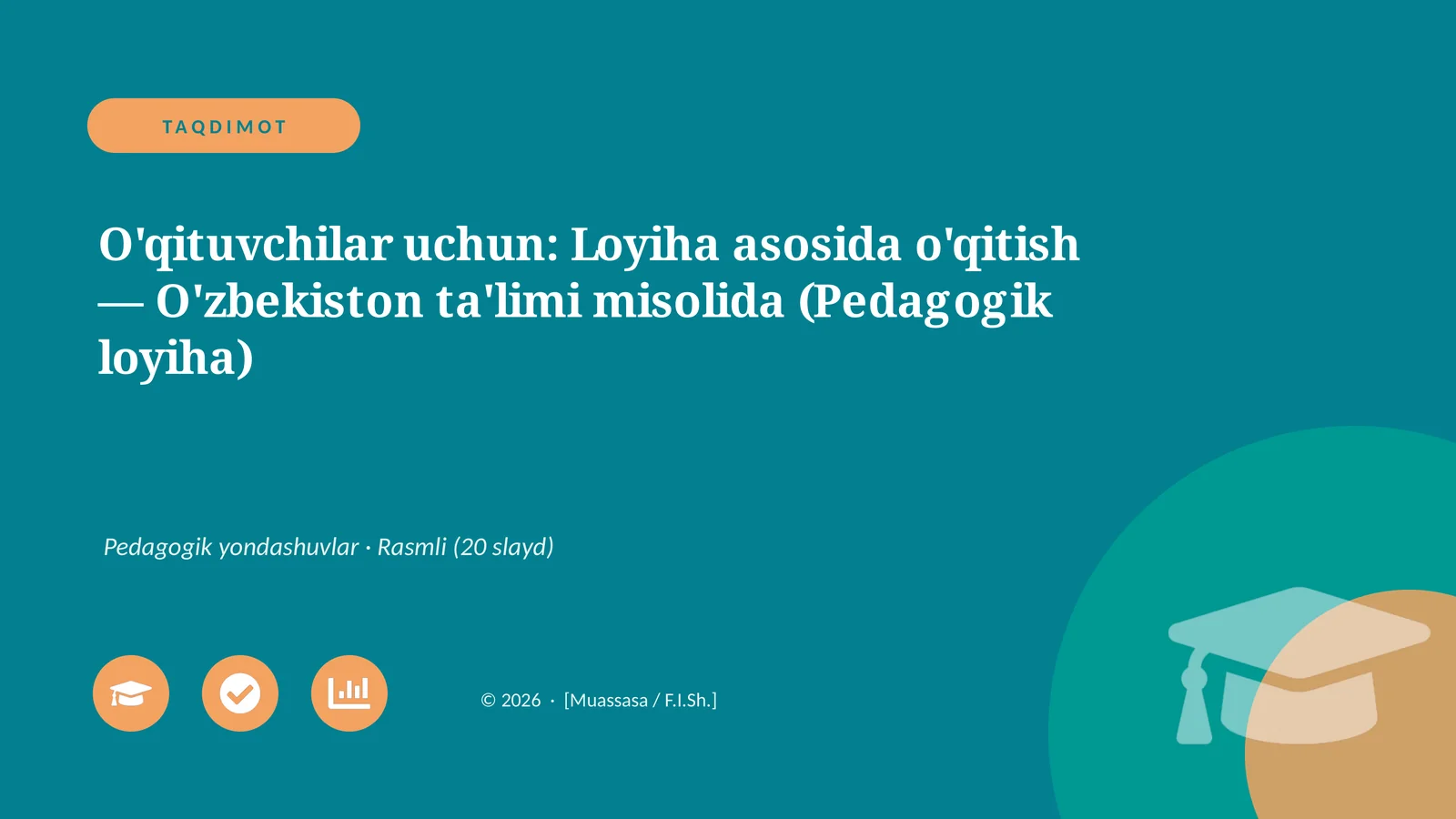 O'qituvchilar uchun: Loyiha asosida o'qitish — O'zbekiston ta'limi misolida (Pedagogik loyiha)