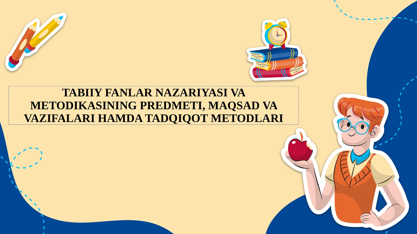 TABIIY FANLAR NAZARIYASI VA METODIKASINING PREDMETI, MAQSAD VA VAZIFALARI HAMDA TADQIQOT METODLARI