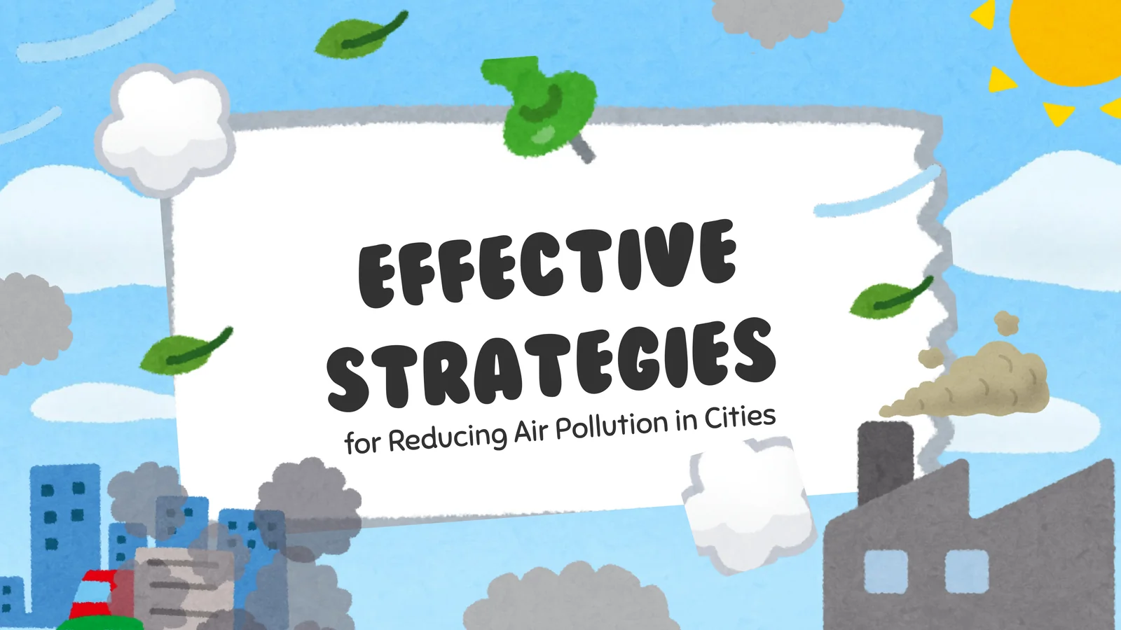EFFECTIVE STRATEGIES for Reducing Air Pollution in Cities
